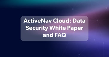 ActiveNav Cloud: Data Security White Paper and FAQ